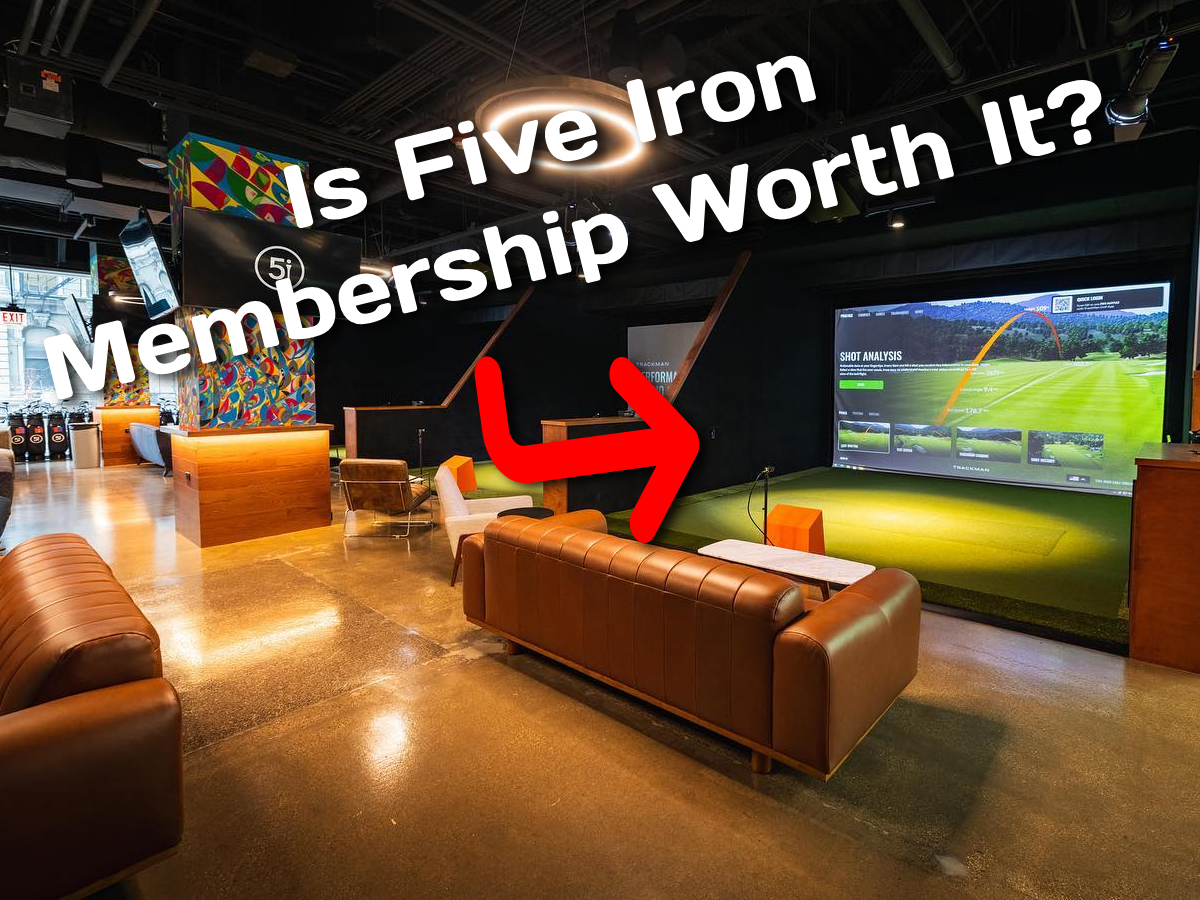 Is Five Iron Golf Membership Worth It? - Plenty Golf